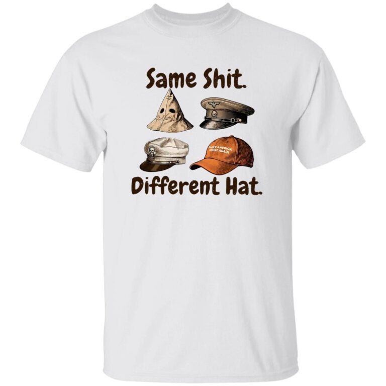 Same Shit Different Hat Shirt