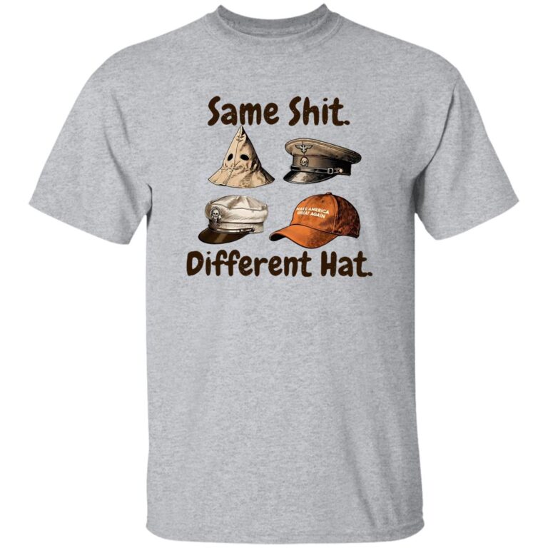 Same Shit Different Hat Shirt